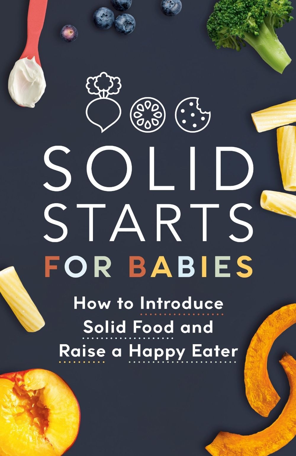 Solid Starts for Babies by Solid Starts - ISBN: 9780593735435