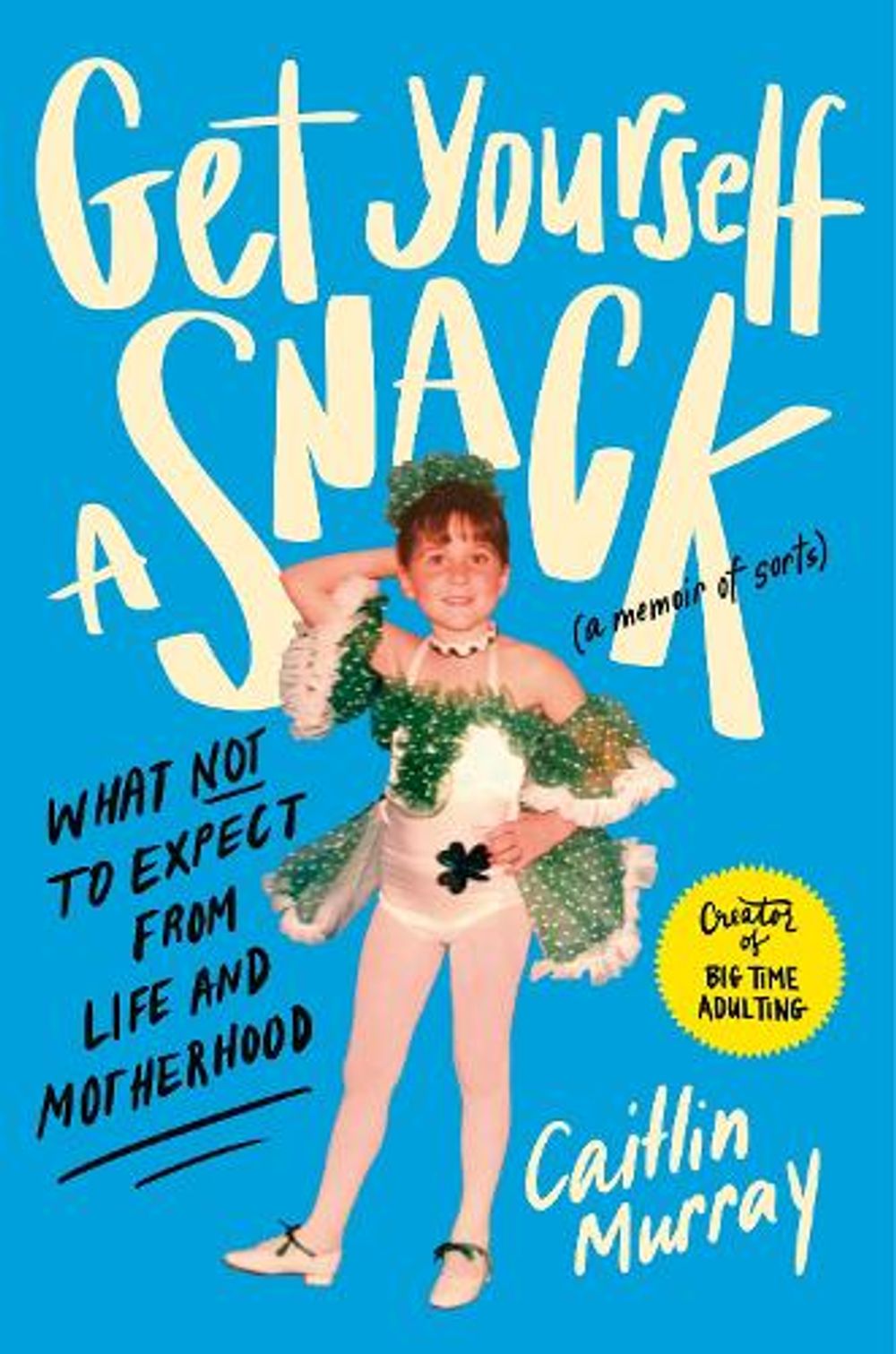 Get Yourself a Snack by Caitlin Murray - ISBN: 9780593736197