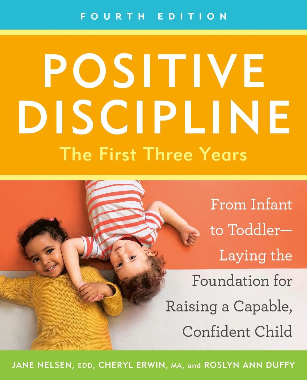 Positive Discipline: The First Three Years, Fourth Edition by Jane Nelsen - ISBN: 9780593736333