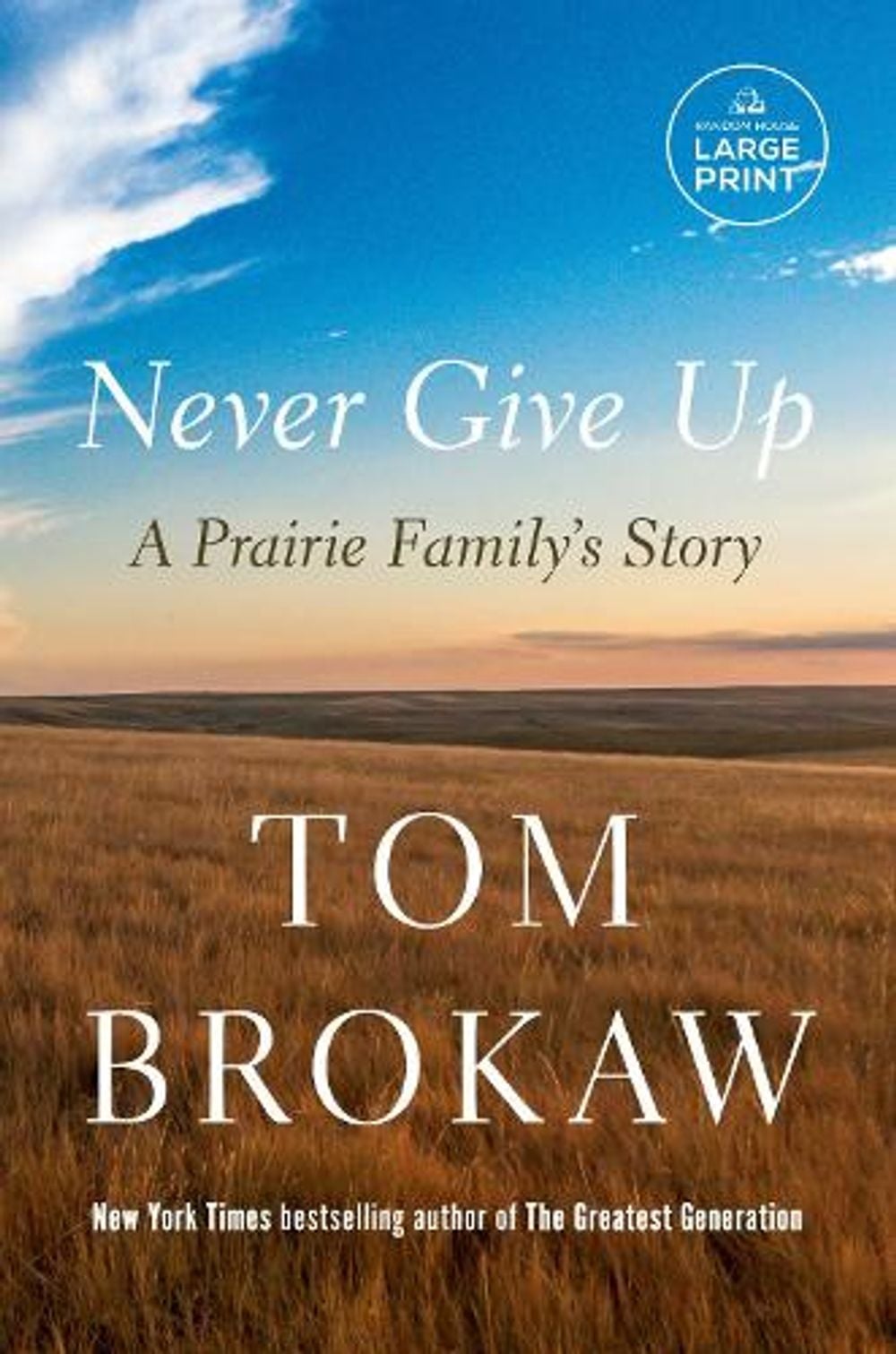 Never Give Up by Tom Brokaw - ISBN: 9780593743881