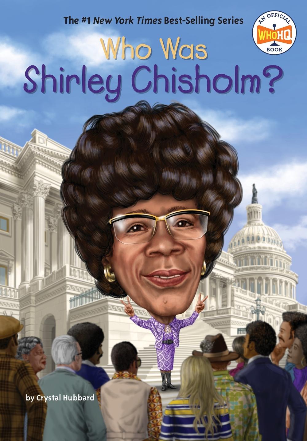 Who Was Shirley Chisholm? by Crystal Hubbard - ISBN: 9780593750261