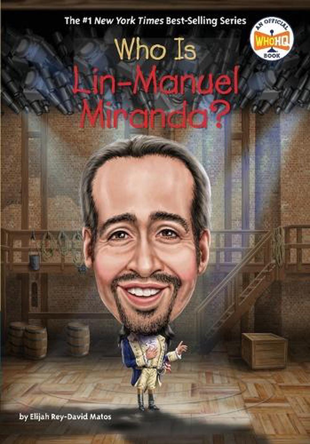 Who Is Lin-Manuel Miranda? by Elijah Rey-David Matos - ISBN: 9780593750773