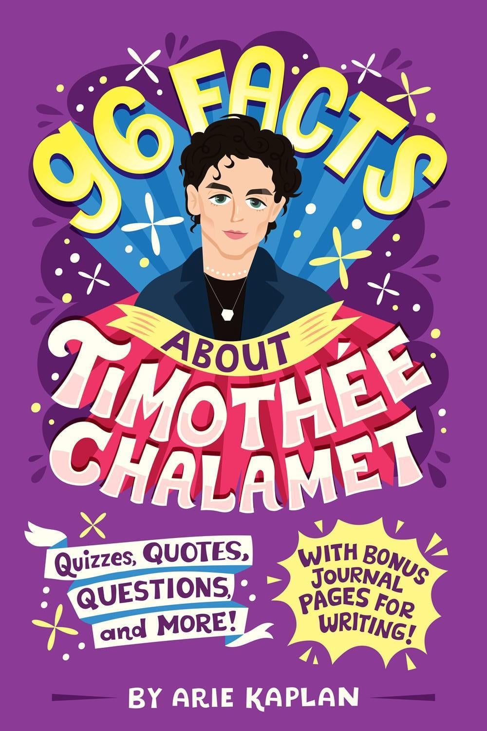 96 Facts About Timothée Chalamet by Arie Kaplan - ISBN: 9780593750926