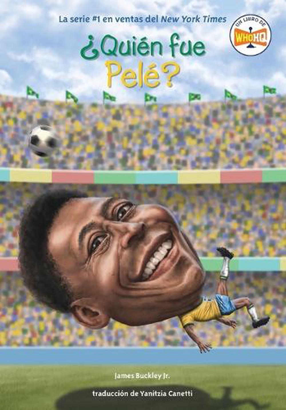 ¿Quién fue Pelé? by James Buckley - ISBN: 9780593752944