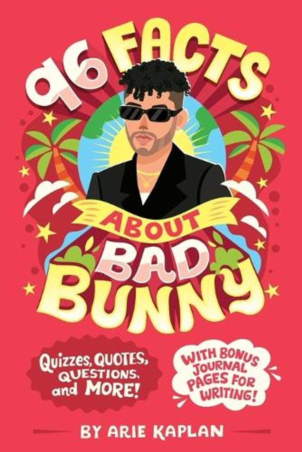 96 Facts About Bad Bunny by Arie Kaplan - ISBN: 9780593754665