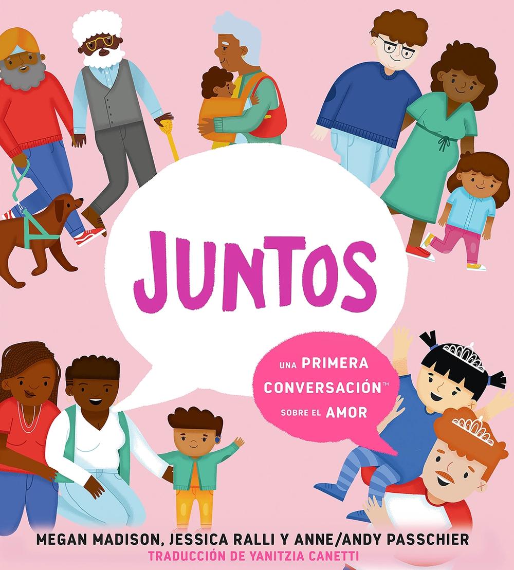 Juntos: una primera conversación sobre el amor (Together: A First Conversation About Love Spanish Edition) by Megan Madison - ISBN: 9780593754696