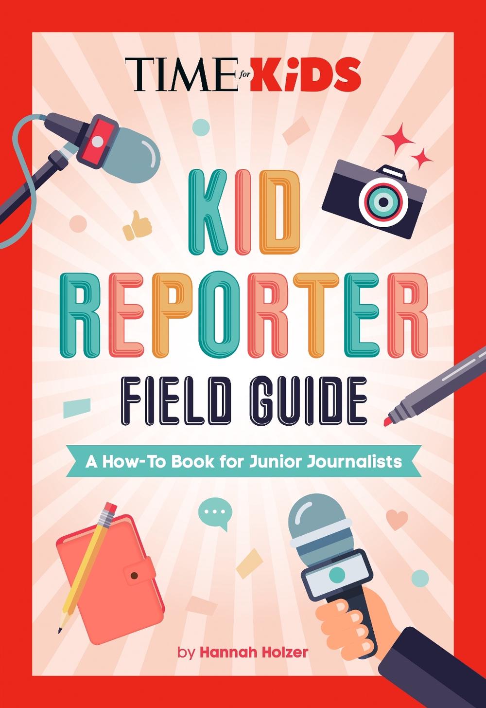 TIME for Kids: Kid Reporter Field Guide, 9780593754955