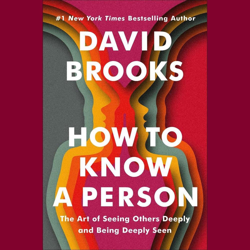 How to Know a Person by David Brooks - ISBN: 9780593790786