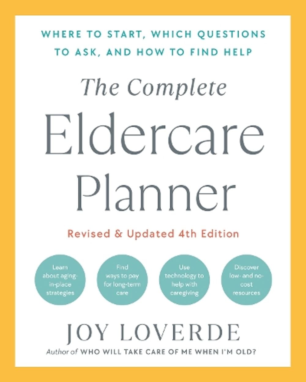 The Complete Eldercare Planner, Revised and Updated 4th Edition by Joy Loverde - ISBN: 9780593796344