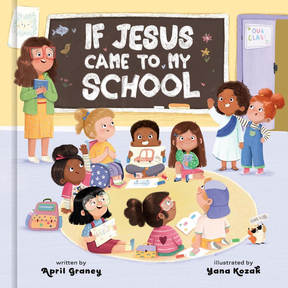 If Jesus Came to My School by April Graney - ISBN: 9780593796559