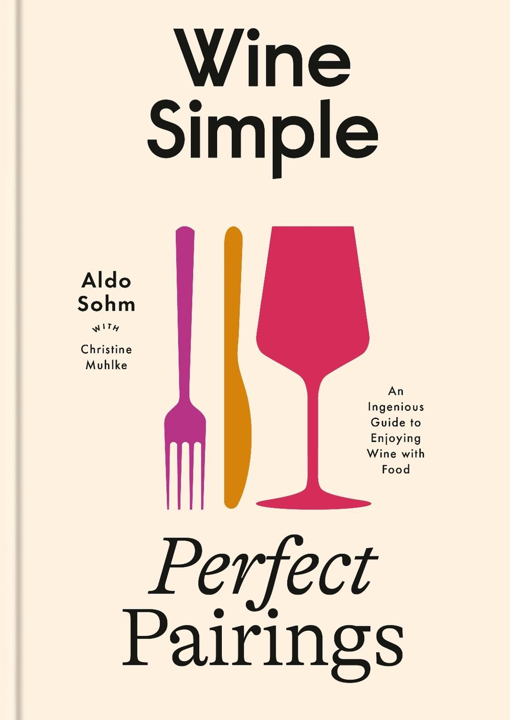 Wine Simple: Perfect Pairings, 9780593796955