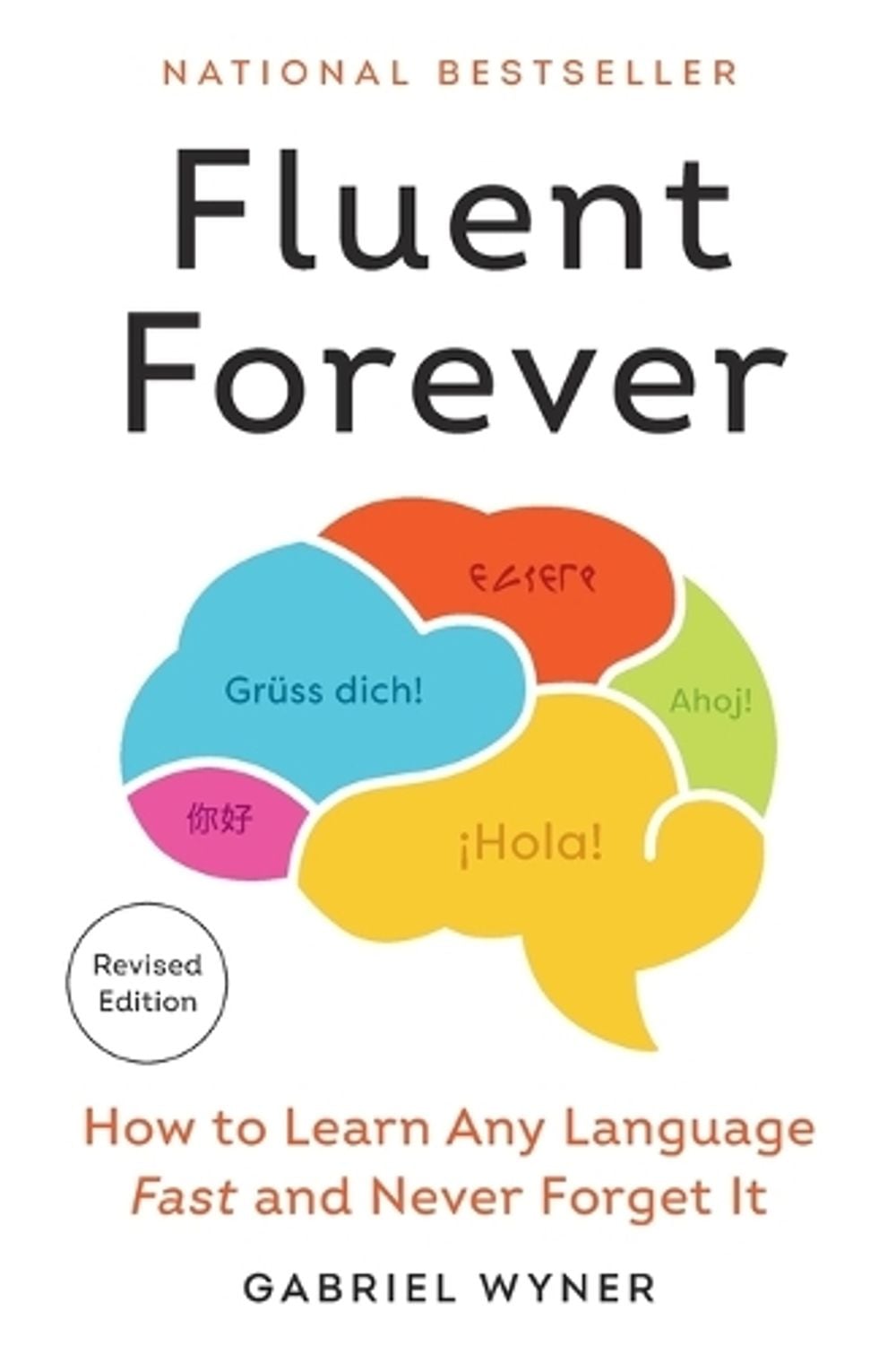 Fluent Forever (Revised Edition): How to Learn Any Language Fast and Never Forge