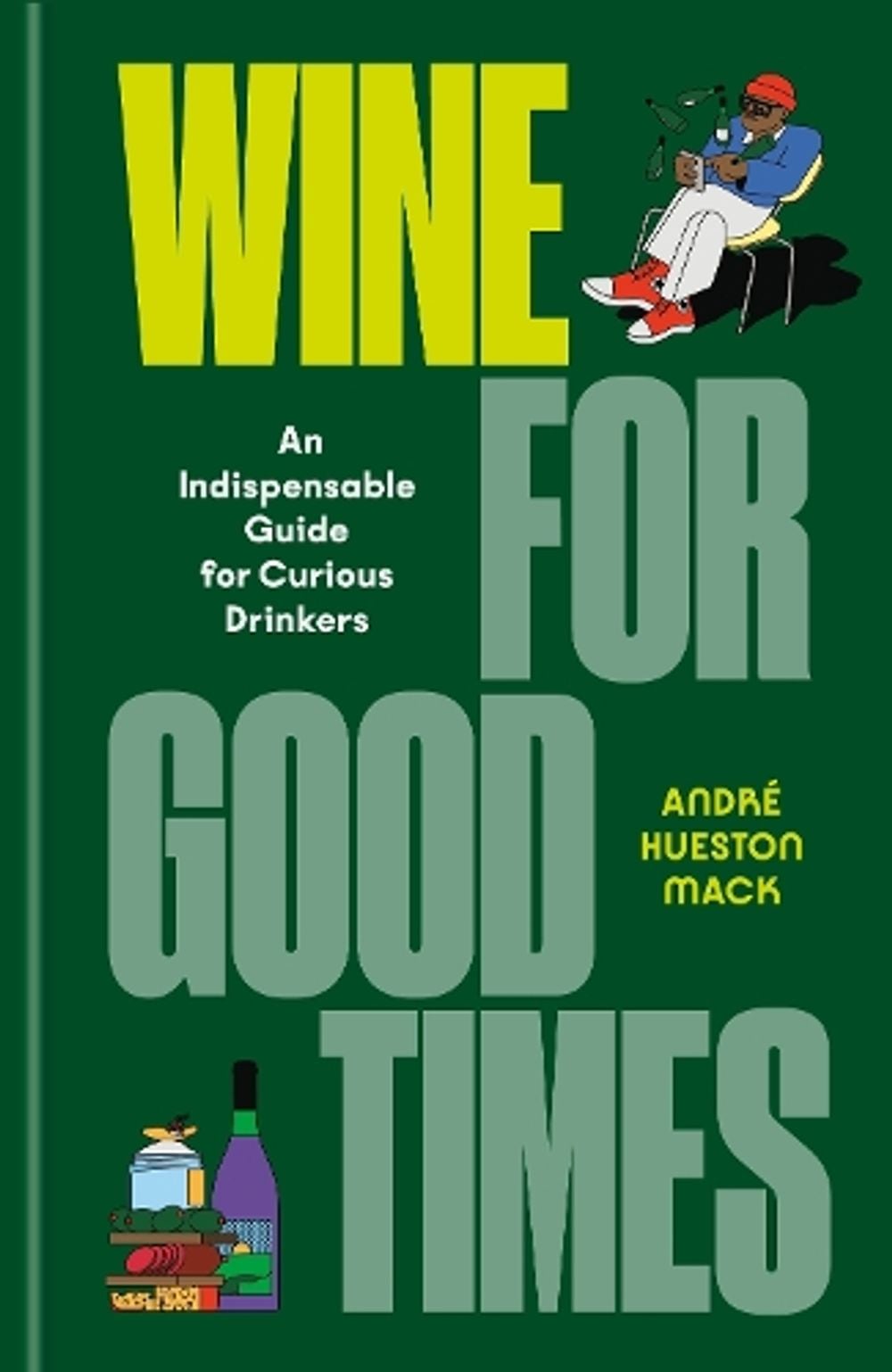 Wine for Good Times by André Hueston Mack - ISBN: 9780593798126