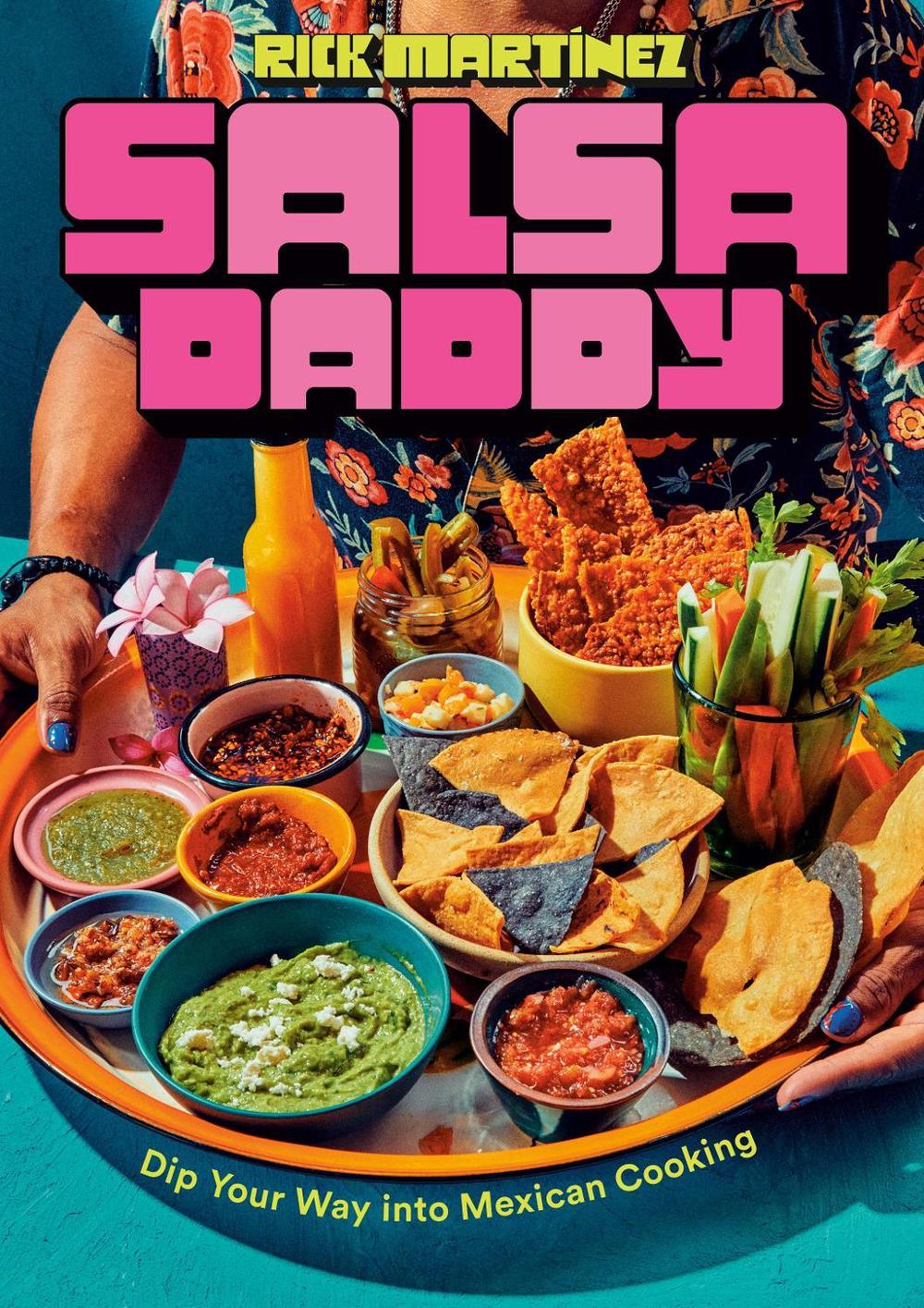 Salsa Daddy: A Cookbook, 9780593798935