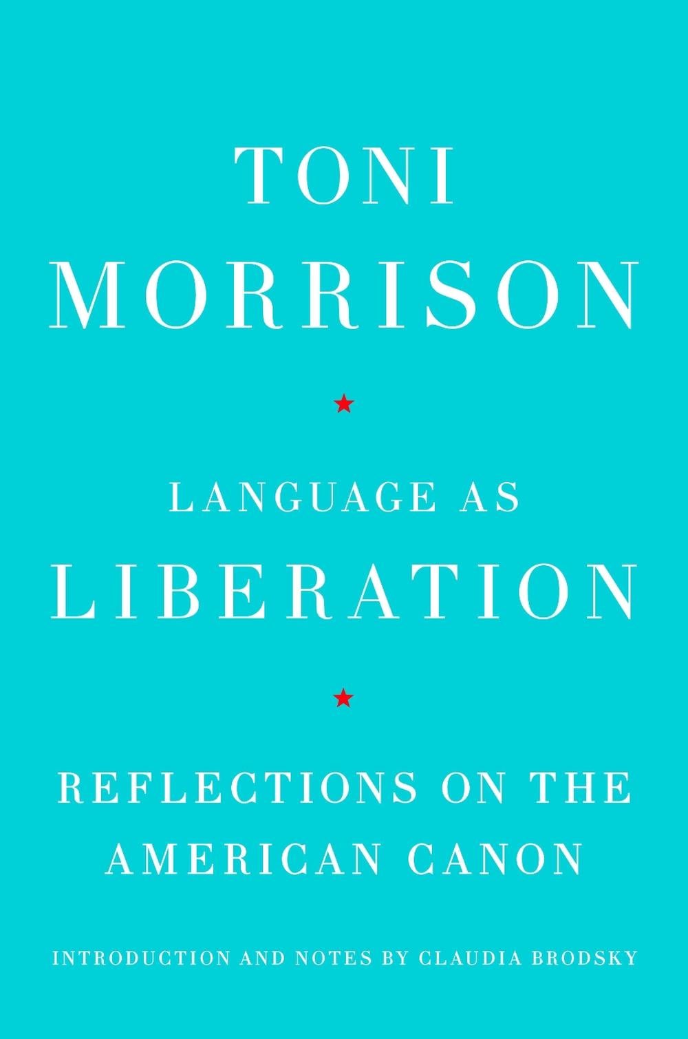 Language as Liberation by Toni Morrison - ISBN: 9780593802748