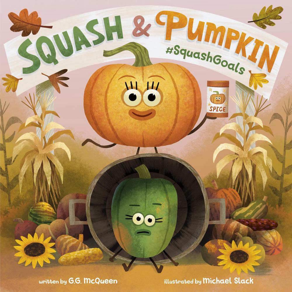 Squash & Pumpkin: #SquashGoals by G.G. McQueen - ISBN: 9780593805916
