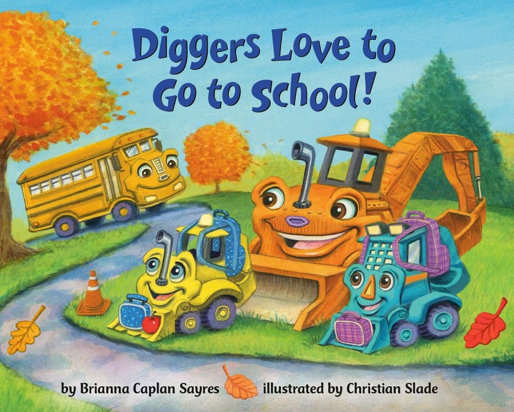 Diggers Love to Go to School! by Brianna Caplan Sayres - ISBN: 9780593806944