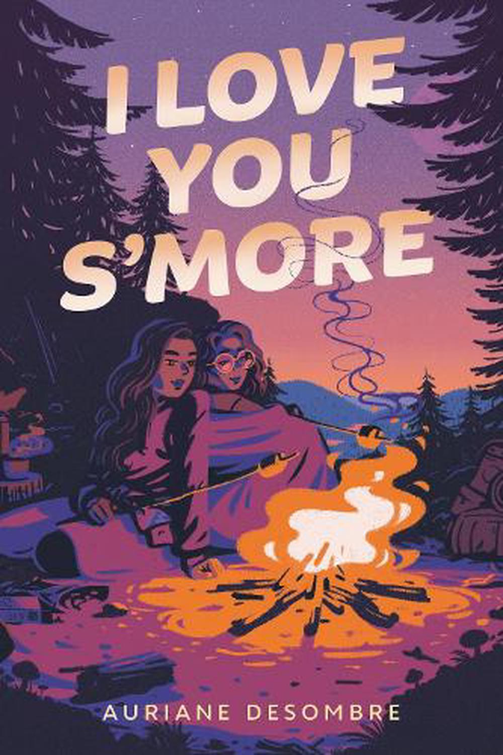 I Love You S'more by Auriane Desombre - ISBN: 9780593807545