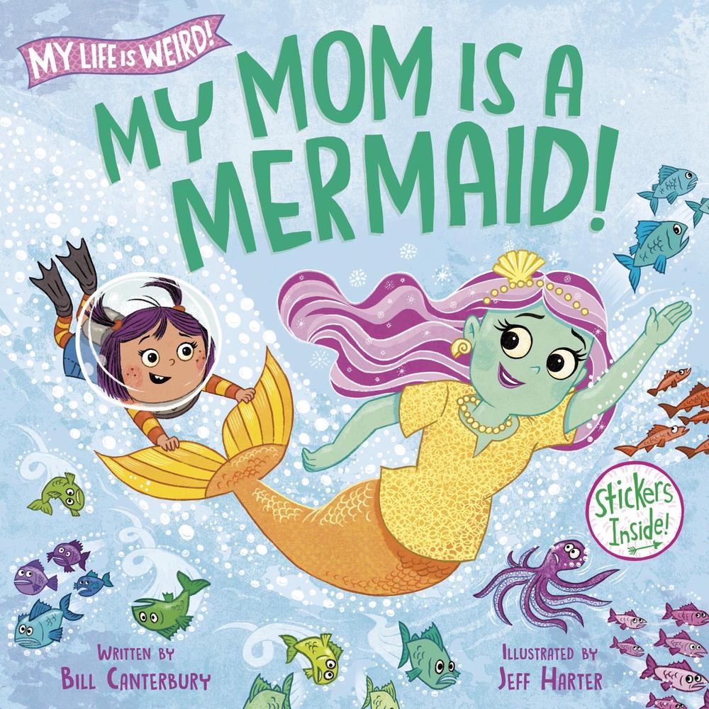 My Mom Is a Mermaid! by Bill Canterbury - ISBN: 9780593807903