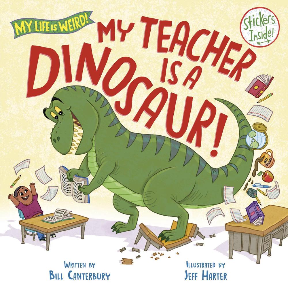 My Teacher Is a Dinosaur! by Bill Canterbury - ISBN: 9780593807941