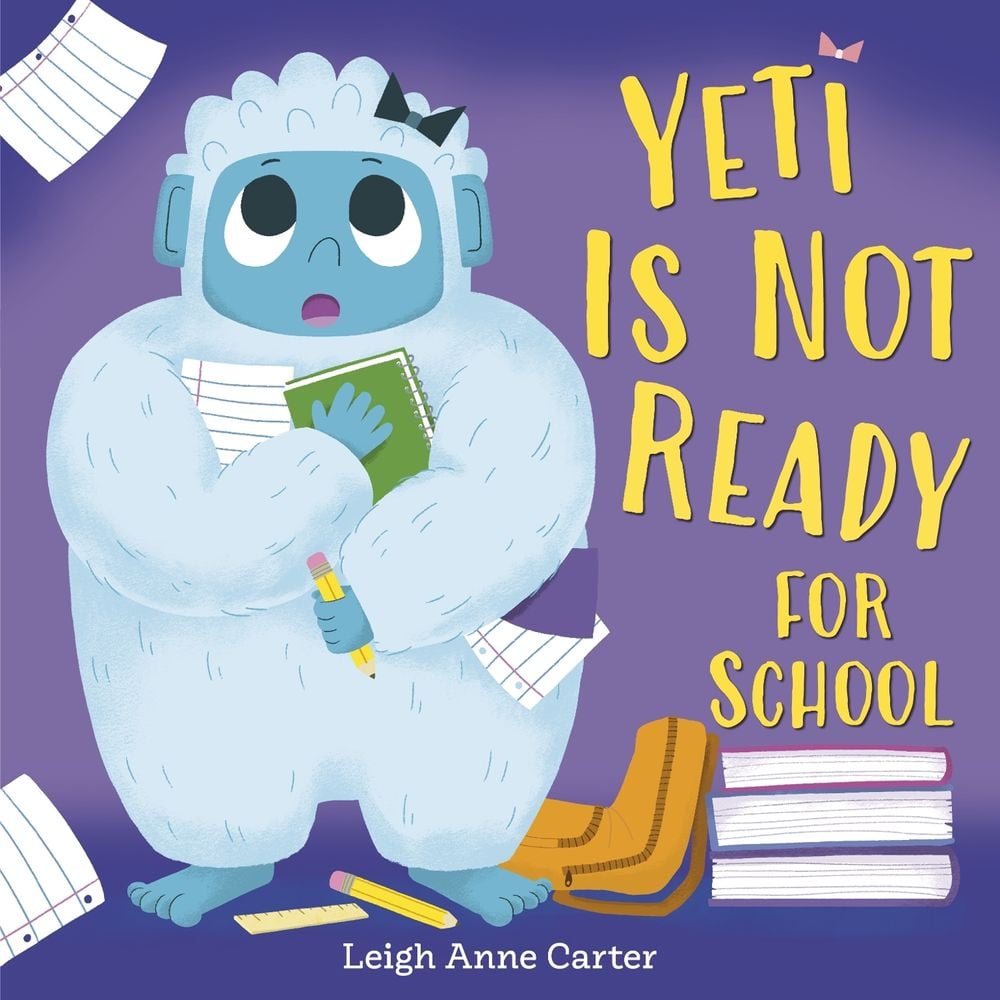 Yeti Is Not Ready for School by Leigh Anne Carter - ISBN: 9780593808085
