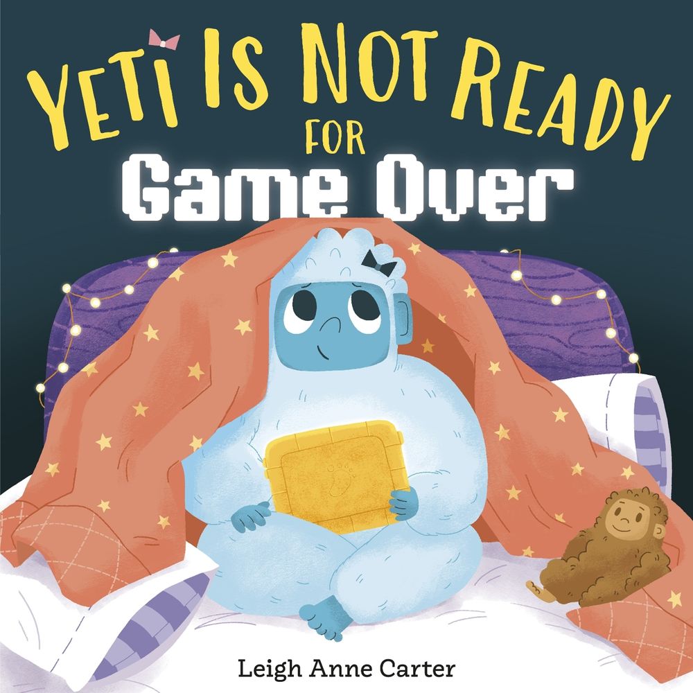 Yeti Is Not Ready for Game Over by Leigh Anne Carter - ISBN: 9780593808108