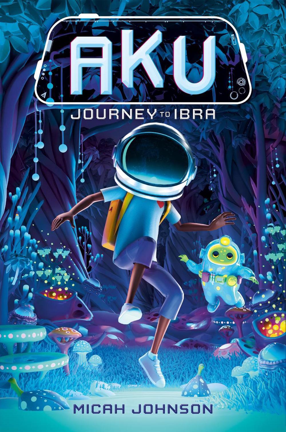 Aku: Journey to Ibra by Micah Johnson - ISBN: 9780593811788