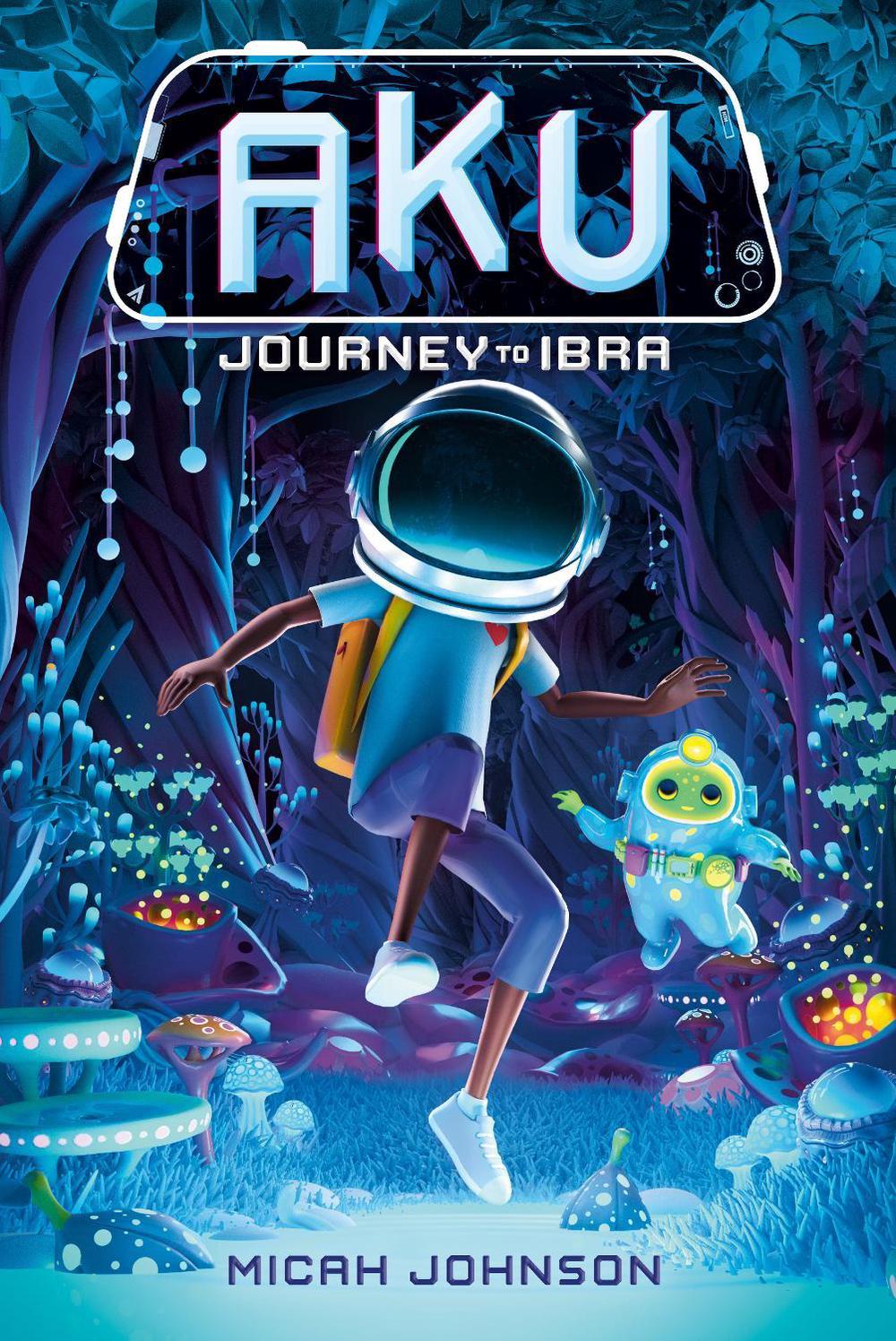 Aku: Journey to Ibra by Micah Johnson - ISBN: 9780593811795