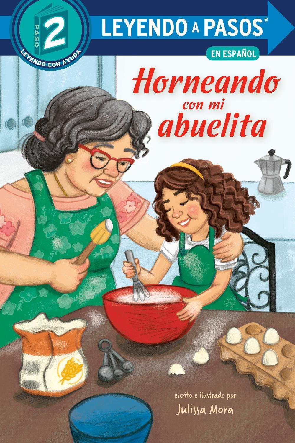 Horneando con mi abuelita (Baking with Mi Abuelita Spanish Edition) by Julissa Mora - ISBN: 9780593812389