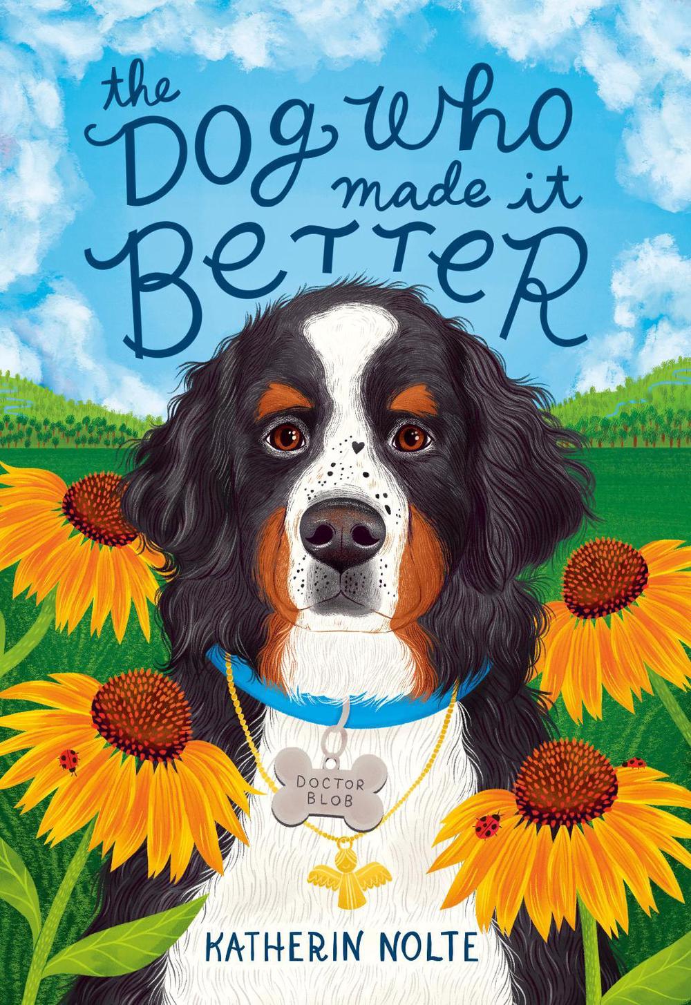 The Dog Who Made It Better by Katherin Nolte - ISBN: 9780593814710