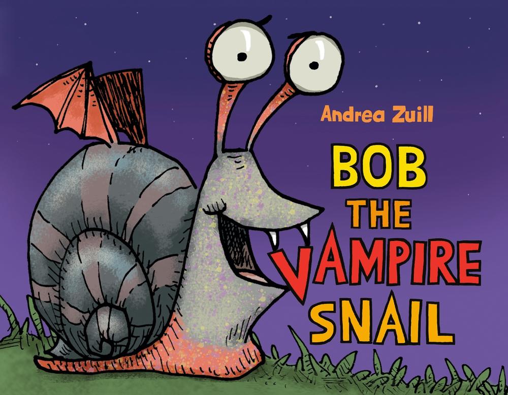Bob the Vampire Snail by Andrea Zuill - ISBN: 9780593814970