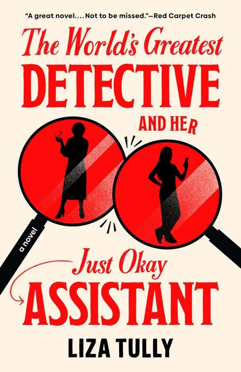 The World's Greatest Detective and Her Just Okay Assistant by Liza Tully - ISBN: 9780593816790