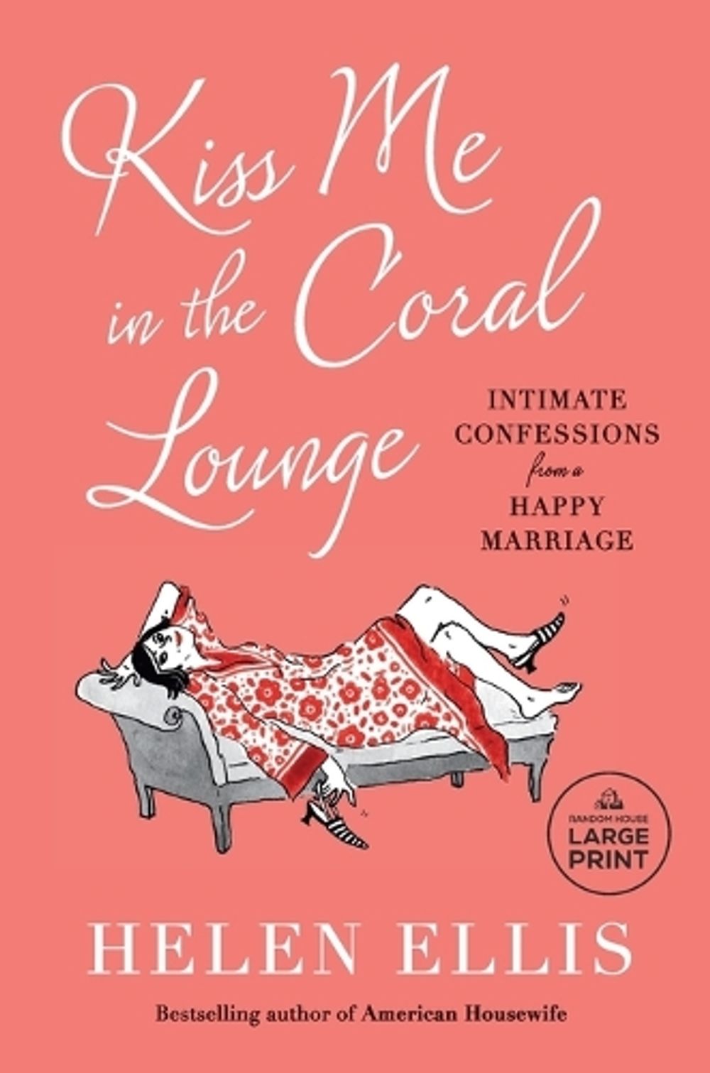 Kiss Me in the Coral Lounge by Helen Ellis - ISBN: 9780593827314