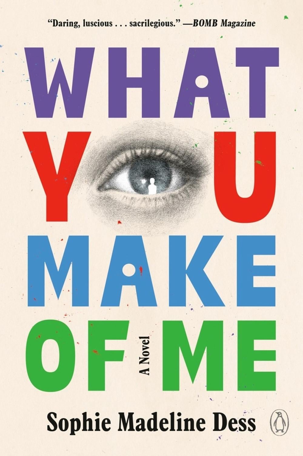 What You Make of Me by Sophie Madeline Dess - ISBN: 9780593830840