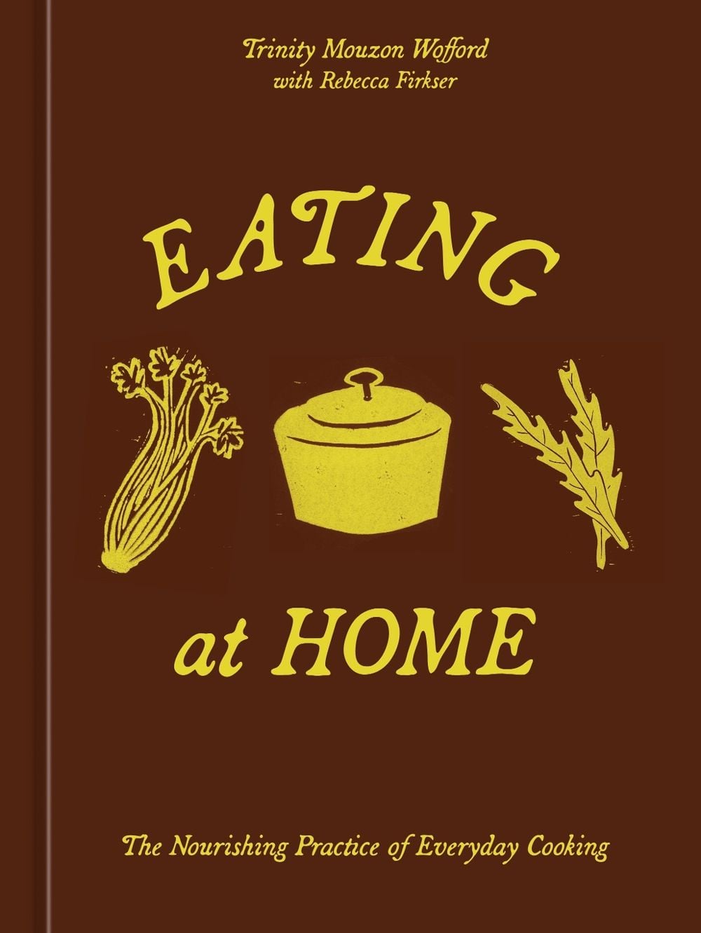 Eating at Home by Trinity Mouzon Wofford - ISBN: 9780593836927