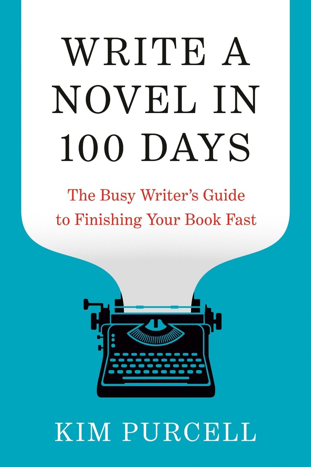 Write a Novel in 100 Days by Kim Purcell - ISBN: 9780593837429