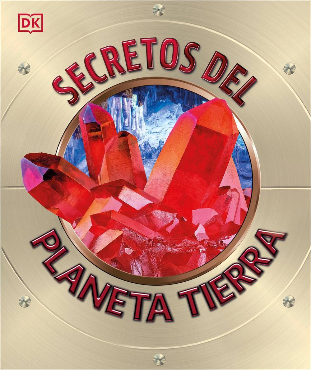 Secretos del Planeta Tierra (Explanatorium of the Earth), 9780593848326