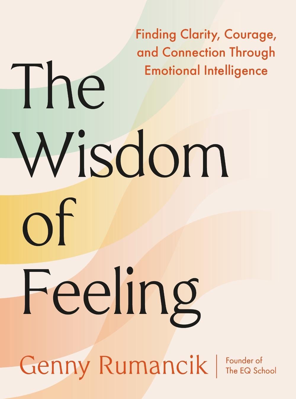 The Wisdom of Feeling by Genny Rumancik - ISBN: 9780593851029
