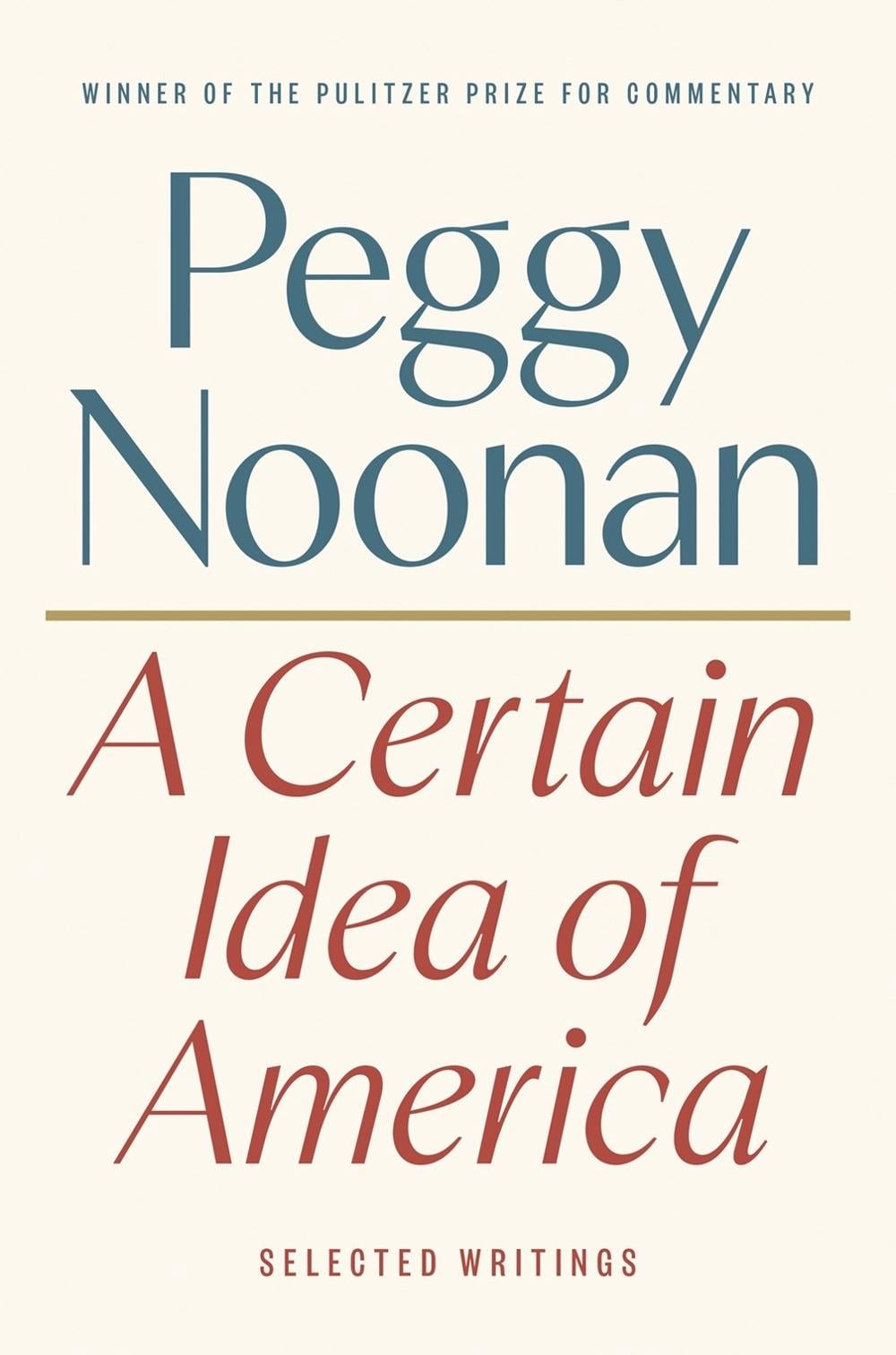 A Certain Idea of America by Peggy Noonan - ISBN: 9780593854778