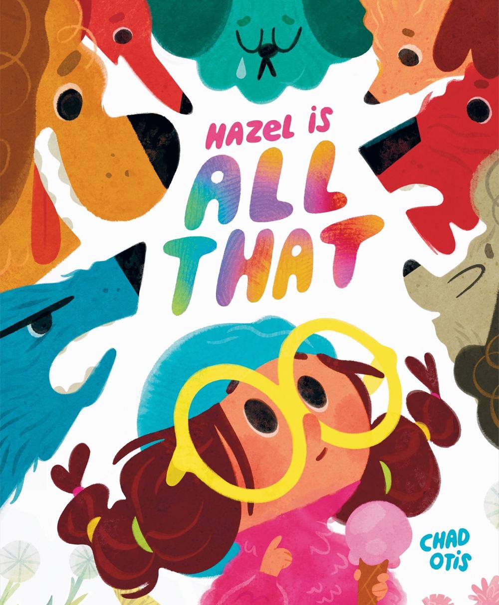 Hazel Is All That by Chad Otis - ISBN: 9780593857090