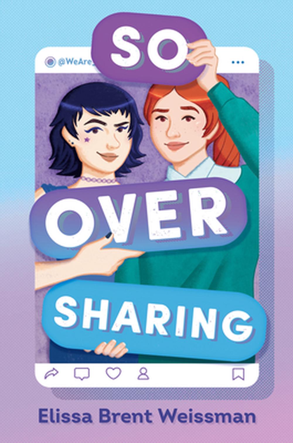 So Over Sharing by Elissa Brent Weissman - ISBN: 9780593857434