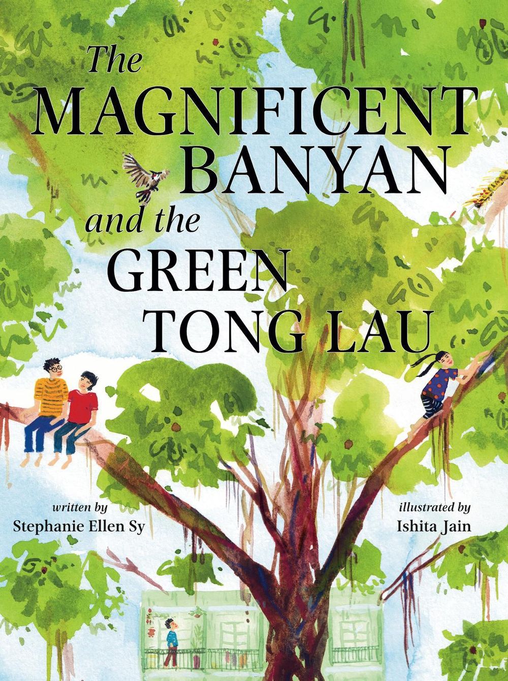 The Magnificent Banyan and the Green Tong Lau by Stephanie Ellen Sy - ISBN: 9780593858448