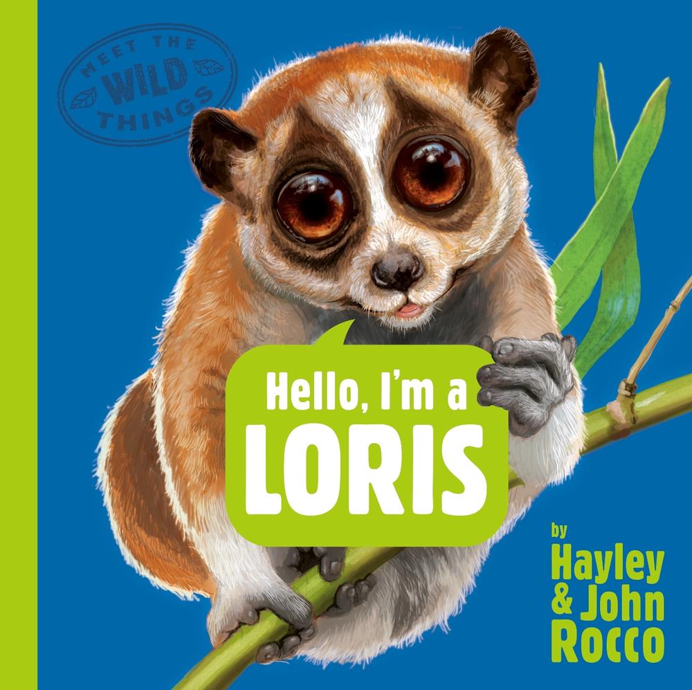 Hello, I'm a Loris (Meet the Wild Things, Book 6), 9780593858783