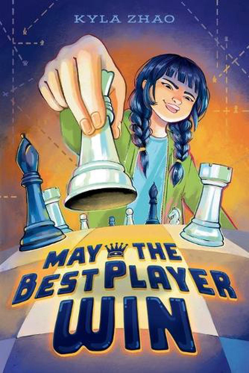 May the Best Player Win by Kyla Zhao - ISBN: 9780593859605