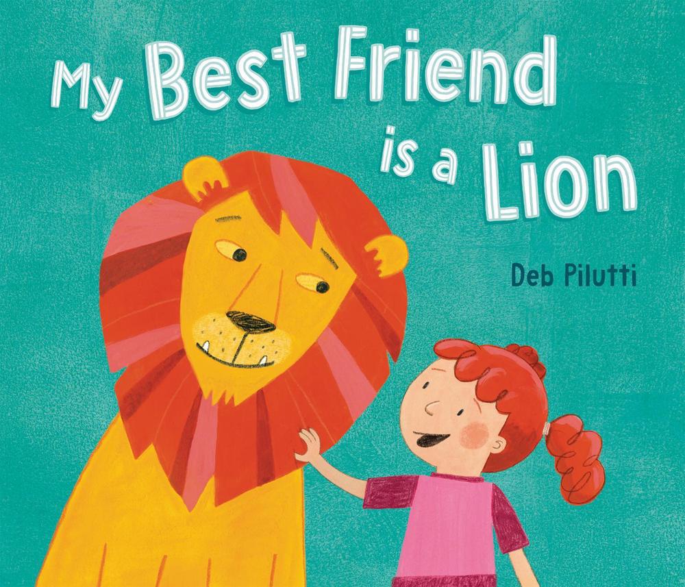 My Best Friend Is a Lion by Deb Pilutti - ISBN: 9780593860137