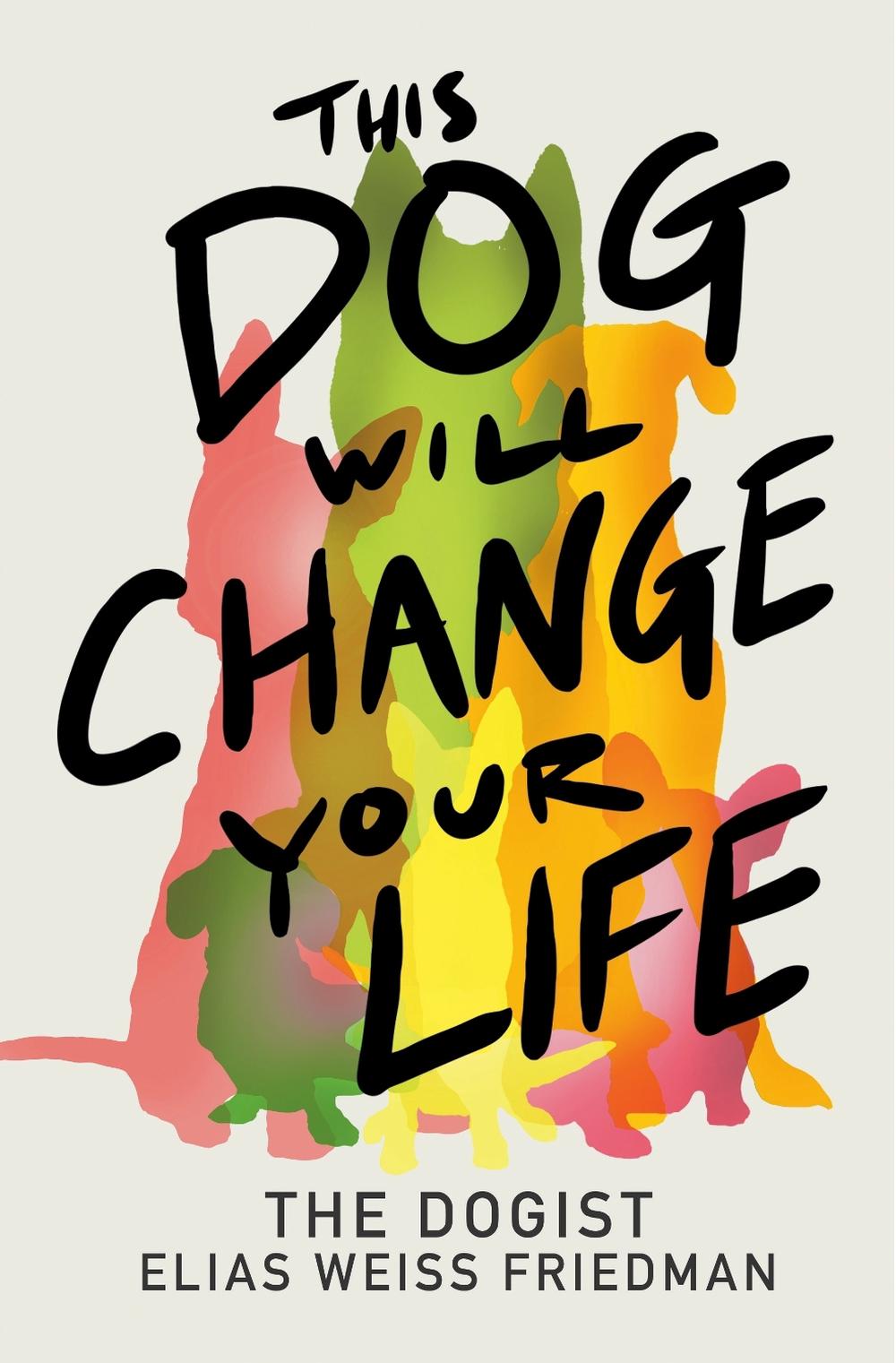 This Dog Will Change Your Life, 9780593872079