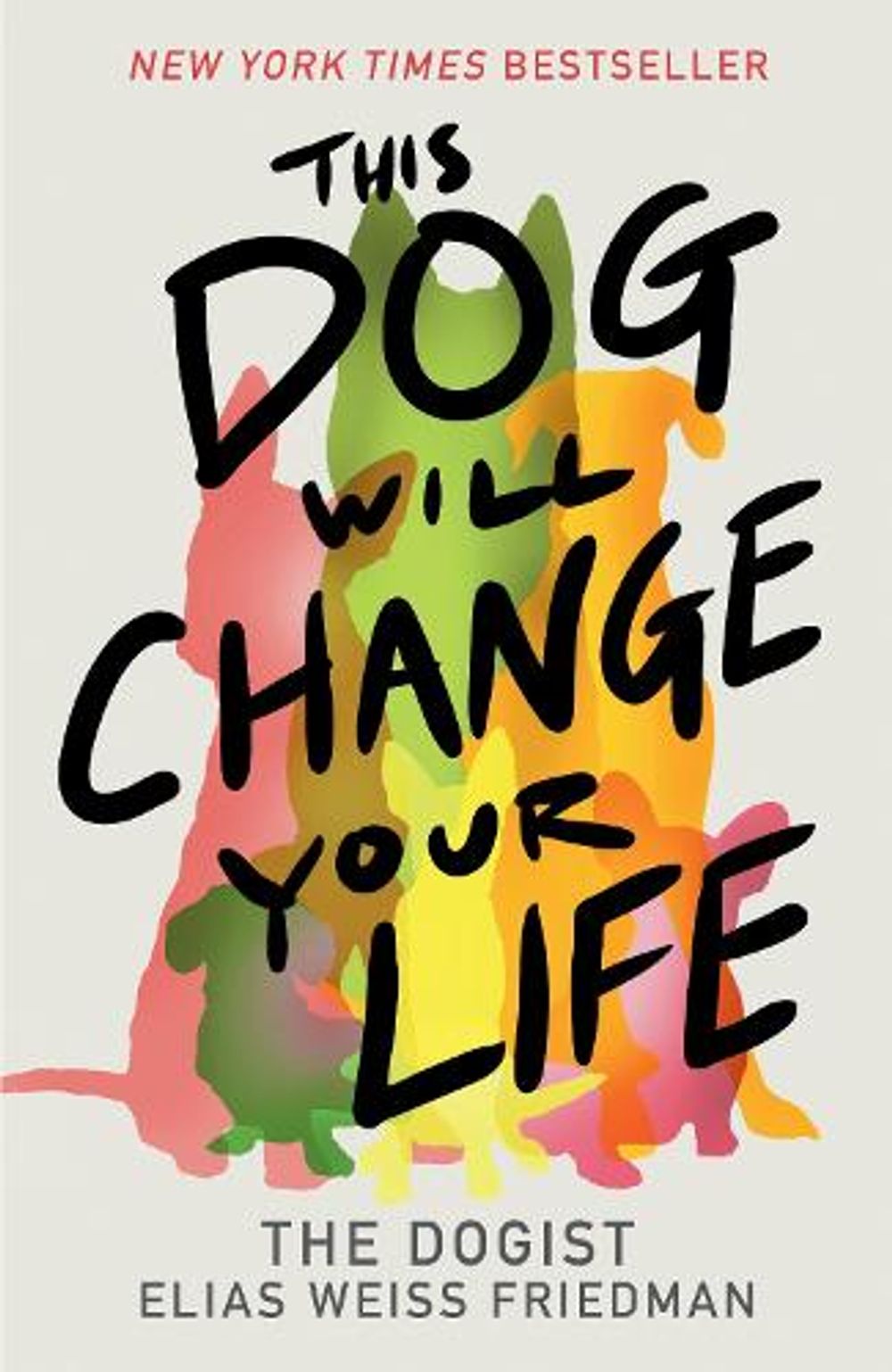 This Dog Will Change Your Life by Elias Weiss Friedman - ISBN: 9780593872093