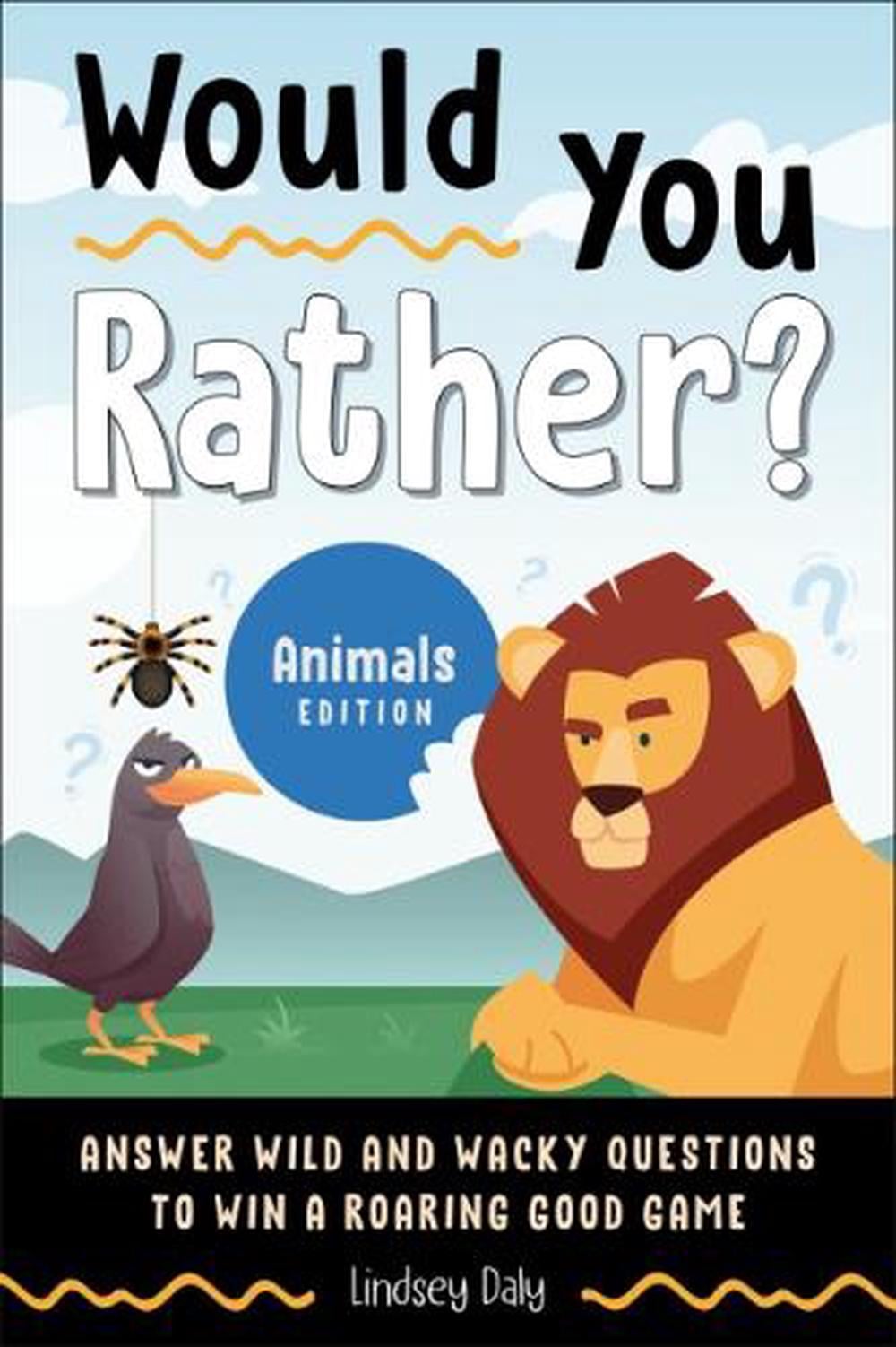 Would You Rather? Animals Edition by Lindsey Daly - ISBN: 9780593886335