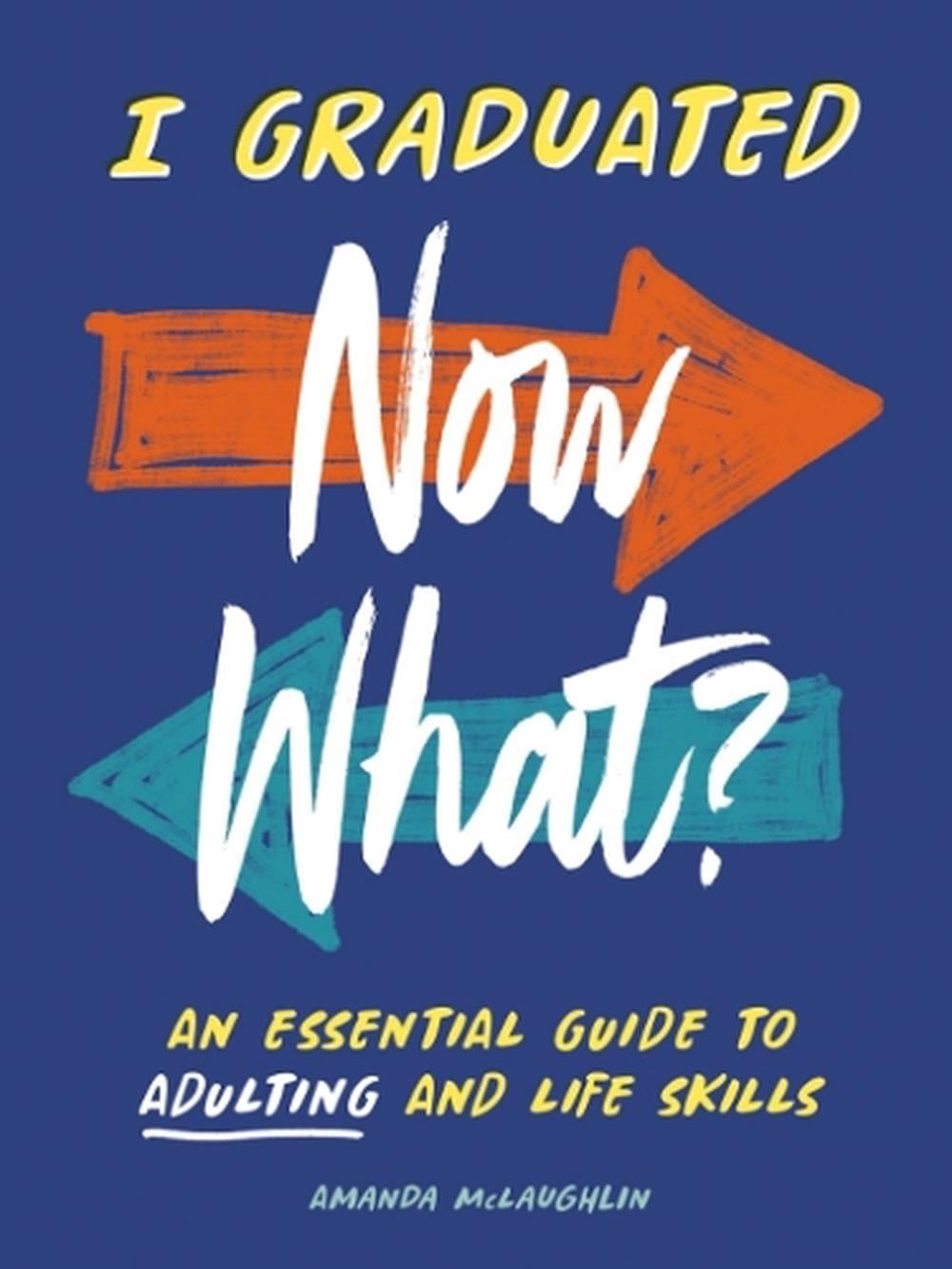 I Graduated: Now What? by Amanda McLaughlin - ISBN: 9780593886366