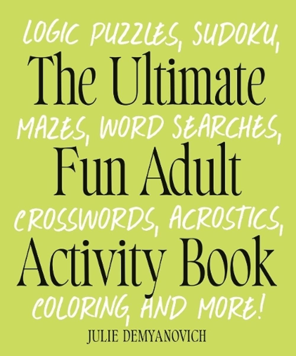 The Ultimate Fun Adult Acticvity Book by Julie Demyanovich - ISBN: 9780593886458